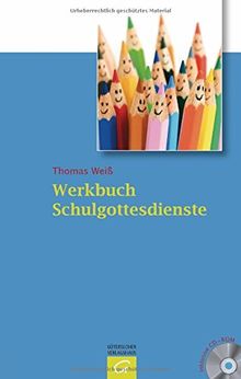 Werkbuch Schulgottesdienste: Mit CD-ROM