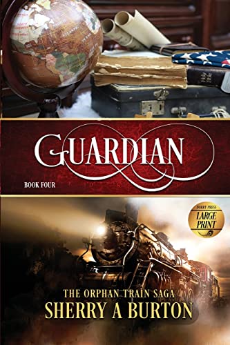 Guardian - Large Print: The Orphan Train Saga - Book four - Large print Edition (Orphan Train Saga - Large Print, Band 4)