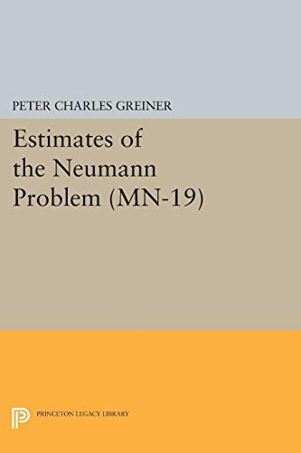 Greiner, Peter Charles Estimates Of The Neumann Problem. (Mn-19), Volume 19 (Mathematical Notes, Band 19)