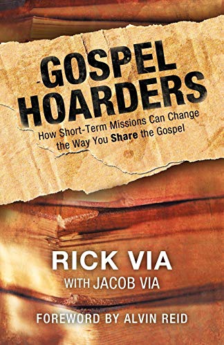 Gospel Hoarders: How Short-Term Missions Can Change The Way You Share The Gospel