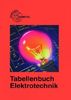 Tabellenbuch Elektrotechnik: Tabellen, Formeln, Normenanwendung