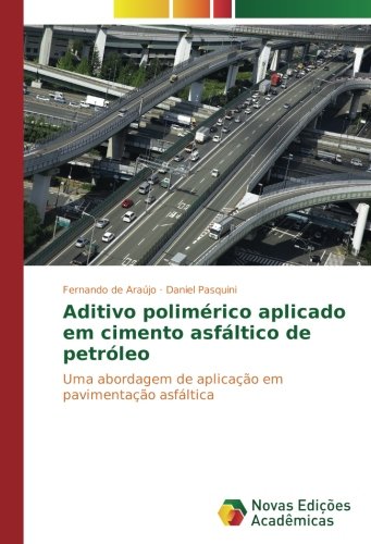 Aditivo polimérico aplicado em cimento asfáltico de petróleo: Uma abordagem de aplicação em pavimentação asfáltica