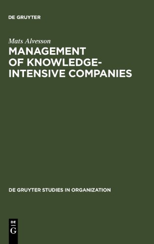 Management of Knowledge- Intensive Companies (Publikationen der Sektion Fur die Geschichte Berlins) (de Gruyter Studies in Organization)