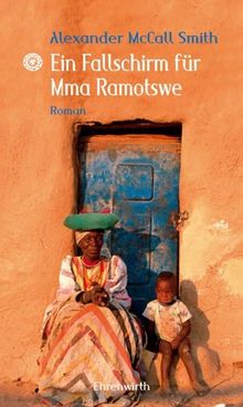 Ein Fallschirm für Mma Ramotswe. Neues von der No. 1 Ladies ' Detective Agency '