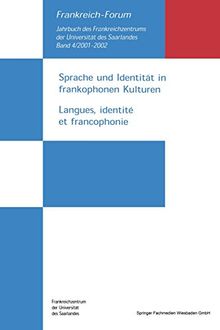 Sprache und Identität in frankophonen Kulturen / Langues, identité et francophonie (Frankreich-Forum) (German Edition)