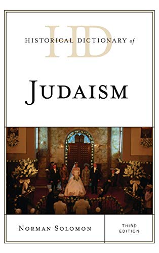 Historical Dictionary of Judaism, Third Edition (Historical Dictionaries of Religions, Philosophies, and Movements)