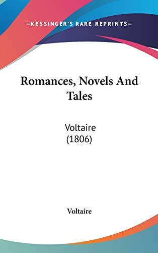 Romances, Novels And Tales: Voltaire (1806)