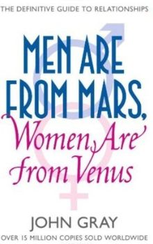 Men are from Mars, Women are from Venus: A Practical Guide for Improving Communication and Getting What You Want von Gray, John | Buch | Zustand sehr gut