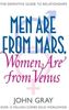 Men are from Mars, Women are from Venus: A practical guide for improving communication and getting what you want in your relationships