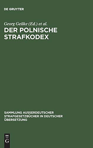 Der polnische Strafkodex: Gesetz vom 19. April 1969 (Sammlung außerdeutscher Strafgesetzbücher in deutscher Übersetzung, 92, Band 92)