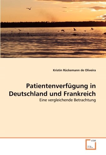 Patientenverfügung in Deutschland und Frankreich: Eine vergleichende Betrachtung