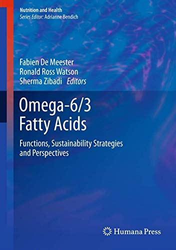 Omega-6/3 Fatty Acids: Functions, Sustainability Strategies and Perspectives (Nutrition and Health)