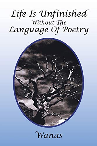 Life Is Unfinished Without The Language Of Poetry