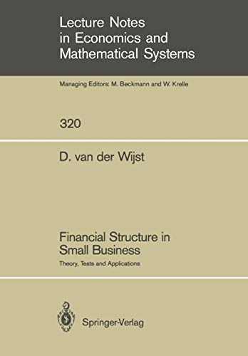 Financial Structure in Small Business: Theory, Tests and Applications (Lecture Notes in Economics and Mathematical Systems, 320, Band 320)