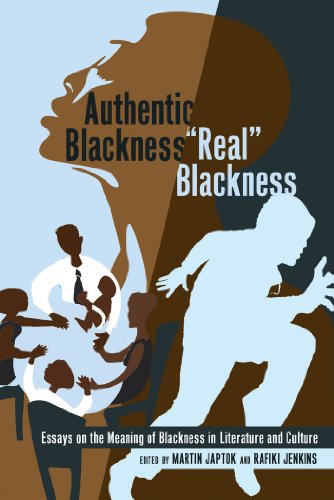 Authentic Blackness - «Real» Blackness: Essays on the Meaning of Blackness in Literature and Culture (Black Studies and Critical Thinking)