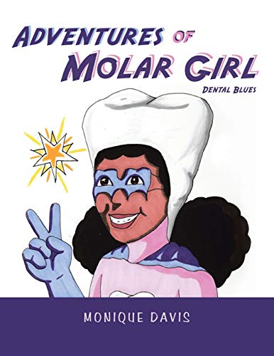 Adventures of Molar Girl: Dental Blues