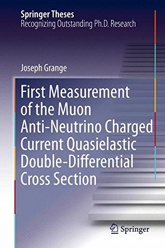 First Measurement of the Muon Anti-Neutrino Charged Current Quasielastic Double-Differential Cross Section (Springer Theses)