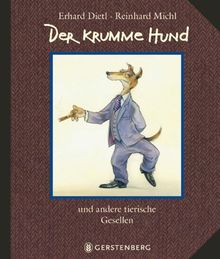 Der krumme Hund: und andere tierische Gesellen von Erhard Dietl | Buch | Zustand gut