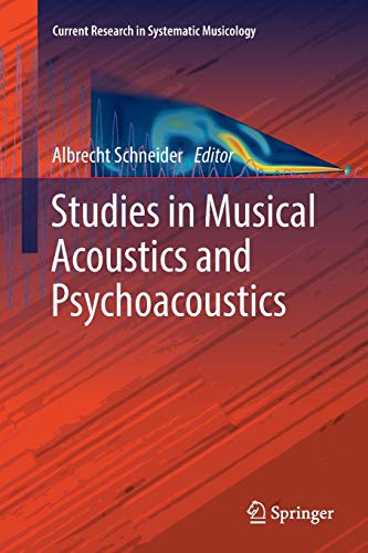 Studies in Musical Acoustics and Psychoacoustics (Current Research in Systematic Musicology, Band 4)