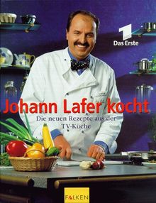 Johann Lafer kocht, Die neuen Rezepte aus der TV-Küche von Lafer, Johann | Buch | Zustand sehr gut