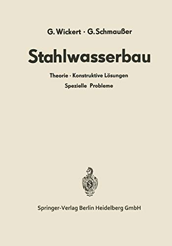 Stahlwasserbau: Theorie Konstruktive Lösungen Spezielle Probleme (German Edition)