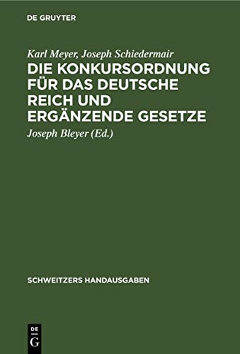 Die Konkursordnung für das Deutsche Reich und ergänzende Gesetze (Schweitzers Handausgaben)