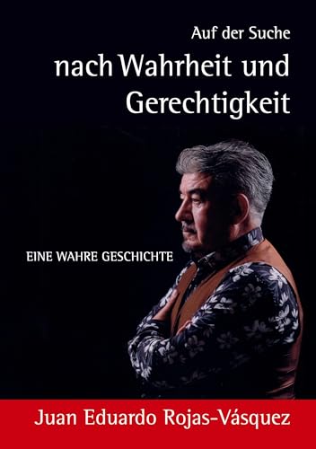 Auf der Suche nach Wahrheit und Gerechtigkeit: Eine wahre Geschichte