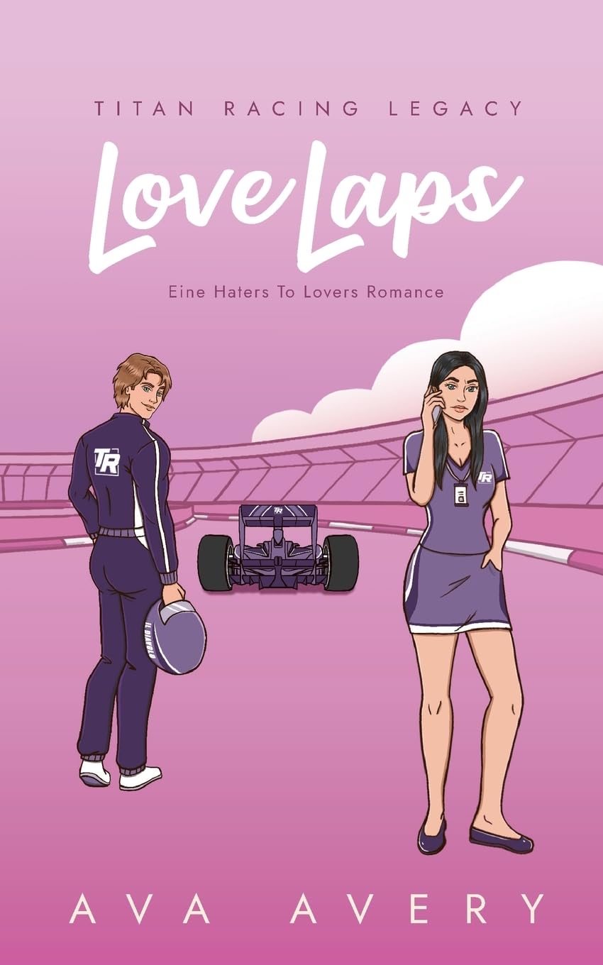 Love Laps: Eine Haters to Lovers Romance (Titan Racing Legacy)