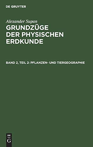 Pflanzen- und Tiergeographie (Alexander Supan: Grundzüge der physischen Erdkunde)