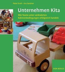 Unternehmen Kita: Wie Teams unter veränderten Rahmenbedingungen erfolgreich handeln