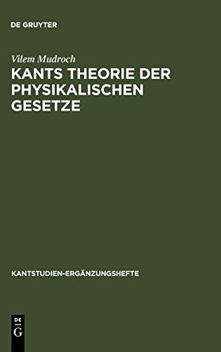 Kants Theorie der physikalischen Gesetze (Kantstudien-Ergänzungshefte, 119, Band 119)