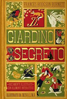 Burnett Frances Hodgson - Il giardino segreto. Ediz. illustrata (1 BOOKS)