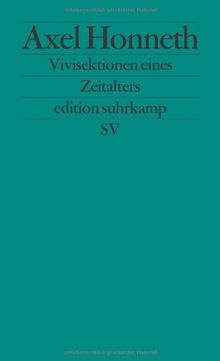Vivisektionen eines Zeitalters: Porträts zur Ideengeschichte des 20. Jahrhunderts (edition suhrkamp)