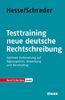 Testtraining Neue deutsche Rechtschreibung; Eignungs- und Einstellungstests sicher bestehen