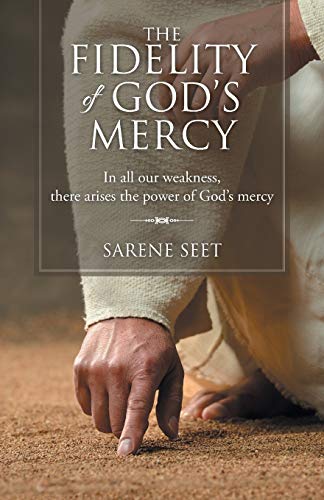 The Fidelity of God’s Mercy: In all our weakness, there arises the power of God's mercy