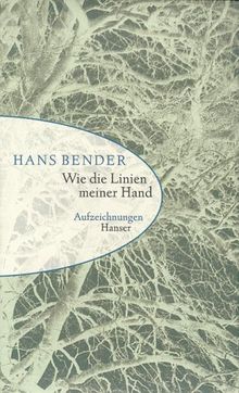 Wie die Linien in meiner Hand.: Aufzeichnungen 1988-1998