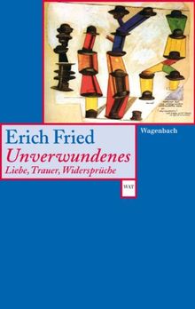 Unverwundenes. Liebe, Trauer, Widersprüche