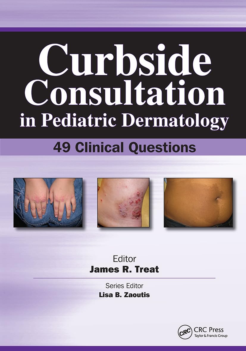 Curbside Consultation in Pediatric Dermatology: 49 Clinical Questions (Curbside Consultation in Pediatrics)