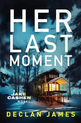 Her Last Moment (Jake Cashen Crime Thriller Series, Band 5)