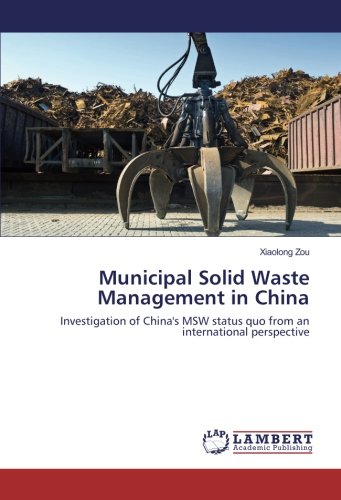 Municipal Solid Waste Management in China: Investigation of China's MSW status quo from an international perspective