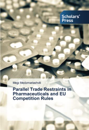 Parallel Trade Restraints in Pharmaceuticals and EU Competition Rules