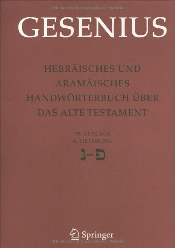 Hebräisches und Aramäisches Handwörterbuch über das Alte Testament: 4. Lieferung Nun - Pe