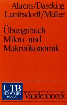 Übungsbuch Mikro- und Makroökonomik.