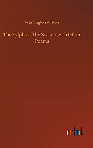 The Sylphs of the Season with Other Poems