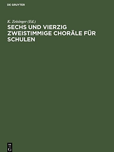 Sechs und vierzig zweistimmige Choräle für Schulen