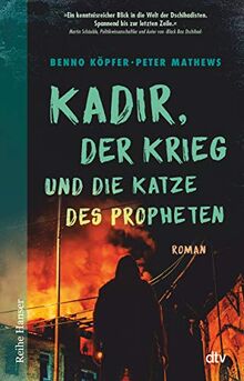 Kadir, der Krieg und die Katze des Propheten: Roman einer Radikalisierung für Jugendliche ab 14 (Reihe Hanser)