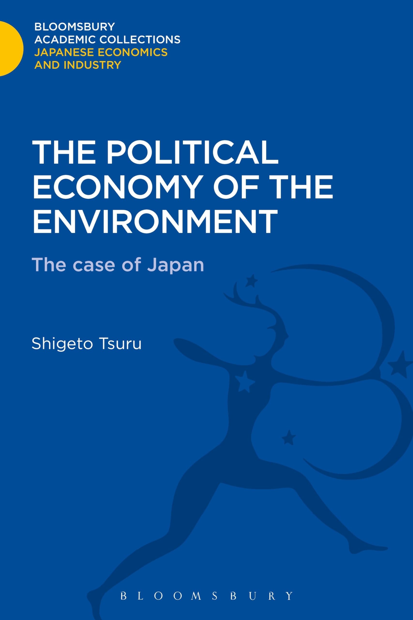 The Political Economy of the Environment: The Case of Japan (Bloomsbury Academic Collections: Japan)