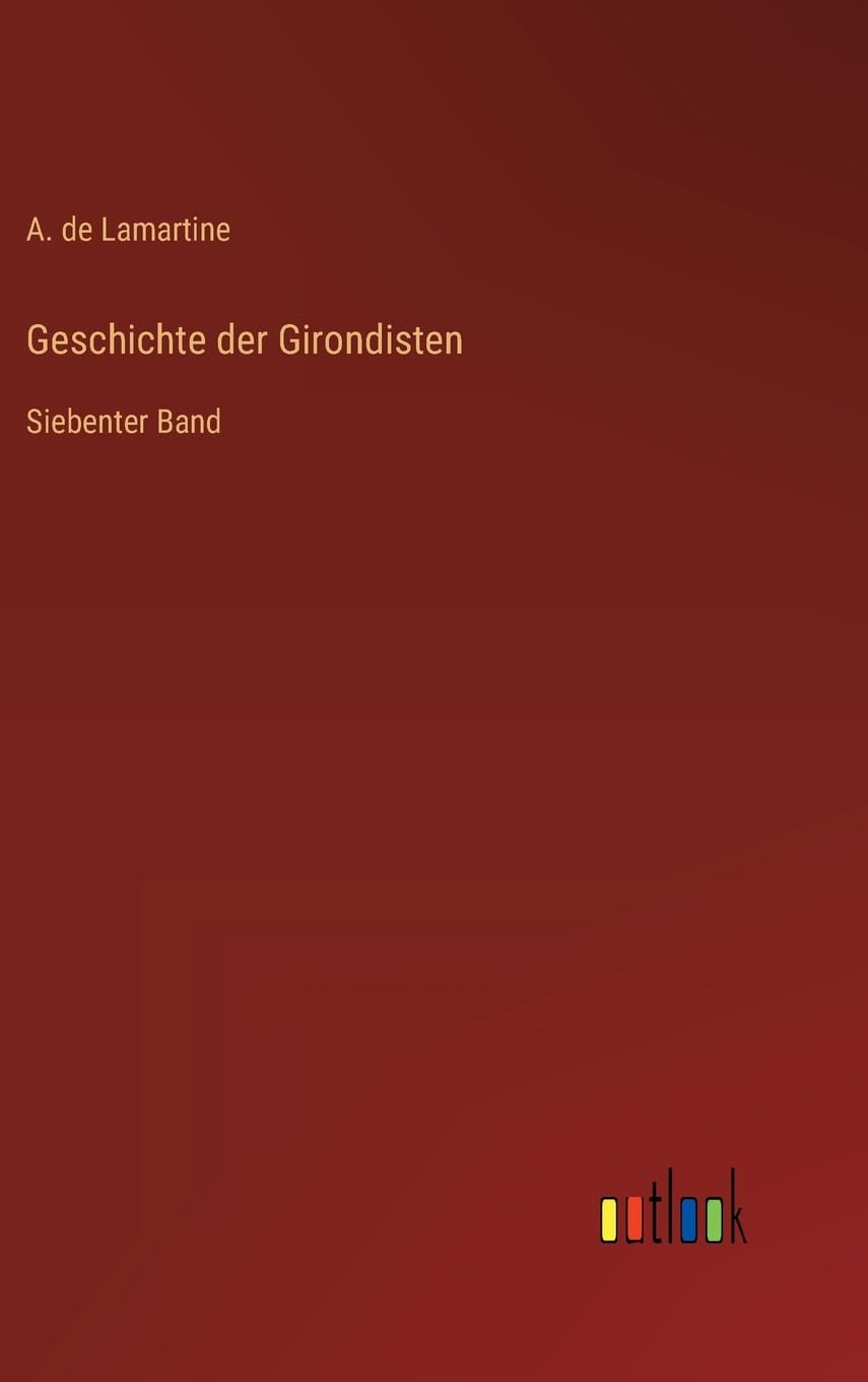 Geschichte der Girondisten: Siebenter Band