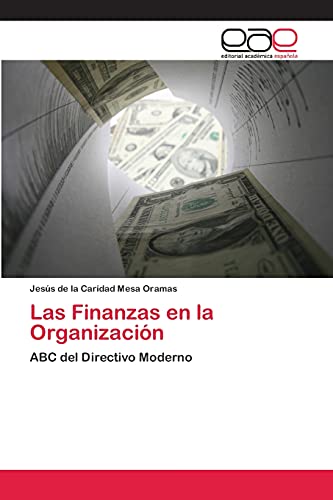Las Finanzas en la Organización: ABC del Directivo Moderno