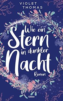 Wie ein Stern in dunkler Nacht: Roman